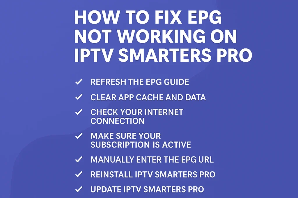 How to Fix EPG Not Working on IPTV Smarters Pro